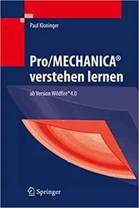 Pro/Mechanica Verstehen Lernen: Ab Version Wildfire 4.0