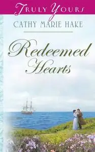«Redeemed Hearts» by Cathy Marie Hake