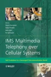 IMS Multimedia Telephony over Cellular Systems: VoIP Evolution in a Converged Telecommunication World (Repost)