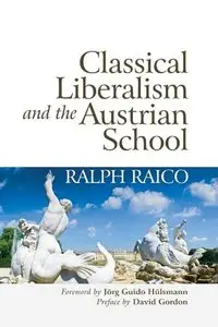 Classical Liberalism and the Austrian School