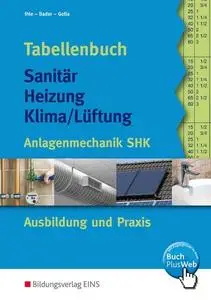 Tabellenbuch Sanitär, Heizung, Lüftung. Anlagentechnik SHK Ausbildung und Praxis