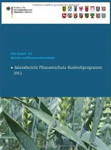 Berichte zu Pflanzenschutzmitteln 2012: Jahresbericht Pflanzenschutz-Kontrollprogramm