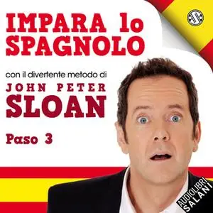 «Impara Lo Spagnolo Con John Peter Sloan Paso 3» by Sloan John Peter