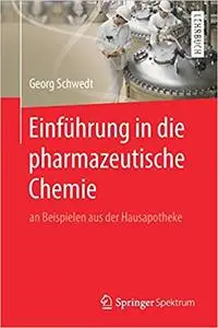 Einführung in die pharmazeutische Chemie: an Beispielen aus der Hausapotheke