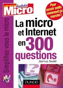La micro et Internet en 300 questions