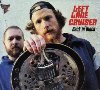 Left Lane Cruiser - Beck In Black (2016) {Alive Naturalsound Records Alive 0179-2}