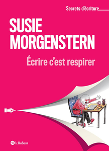 Écrire c'est respirer - Susie Morgenstern