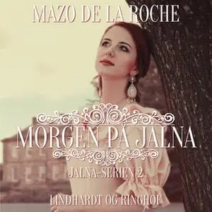 «Morgen på Jalna» by Mazo de la Roche