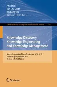 Knowledge Discovery, Knowledge Engineering and Knowledge Management: Second International Joint Conference, IC3K 2010, Valencia