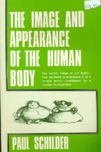 Paul Schilder - The Image and Appearance of the Human Body
