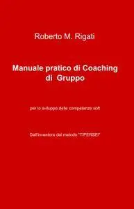 Manuale pratico di Coaching di Gruppo