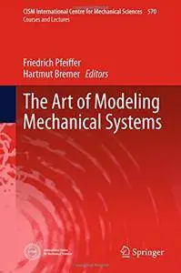 The Art of Modeling Mechanical Systems