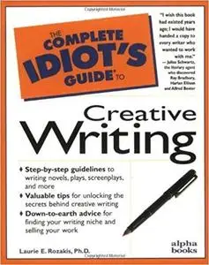 The Complete Idiot's Guide to Creative Writing