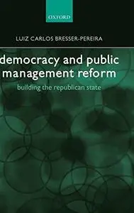 Democracy and Public Management Reform Building the Republican State