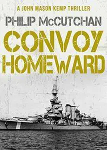 Convoy Homeward (John Mason Kemp Thriller Book 6)