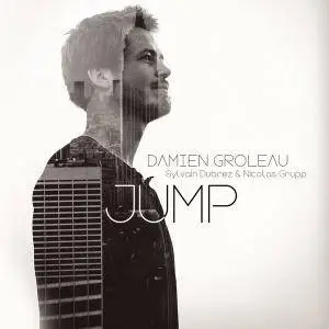 Damien Groleau, Sylvain Dubrez & Nicolas Grupp - Jump (2017)