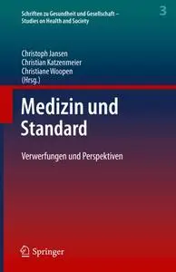 Medizin und Standard: Verwerfungen und Perspektiven