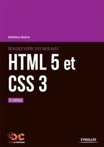 Mathieu Nebra, "Réalisez votre site web avec HTML 5 et CSS 3"