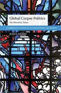 Global Corpse Politics: The Obscenity Taboo