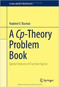 A Cp-Theory Problem Book: Special Features of Function Spaces