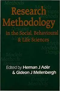 Research Methodology in the Social, Behavioural and Life Sciences: Designs, Models and Methods