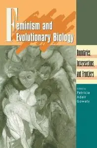 Feminism and Evolutionary Biology: Boundaries, Intersections and Frontiers