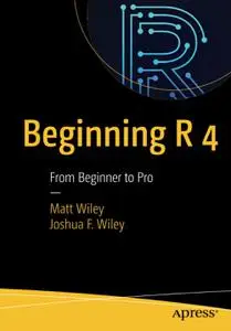 Beginning R 4: From Beginner to Pro