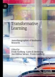 Transformative Learning: Autoethnographies of Qualitative Research