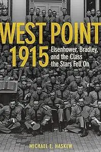 West Point 1915: Eisenhower, Bradley, and the Class the Stars Fell On