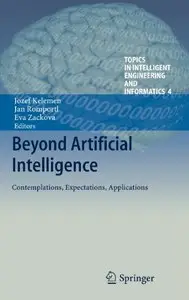 Beyond Artificial Intelligence: Contemplations, Expectations, Applications