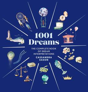 1001 Dreams: The Complete Book of Dream Interpretations – A Dream Dictionary (1001 Series)
