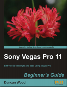 Sony Vegas Pro 11 Beginner's Guide