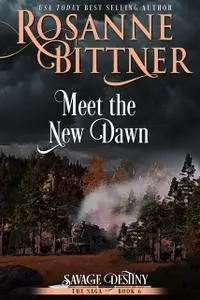 «Meet the New Dawn» by Rosanne Bittner