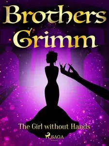 «The Girl without Hands» by Brothers Grimm