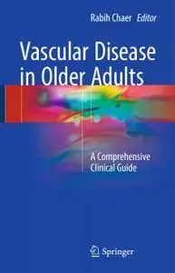 Vascular Disease in Older Adults: A Comprehensive Clinical Guide