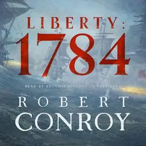 «Liberty: 1784» by Robert Conroy