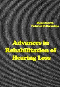 "Advances in Rehabilitation of Hearing Loss" ed. by Diego Zanetti, Federica Di Berardino