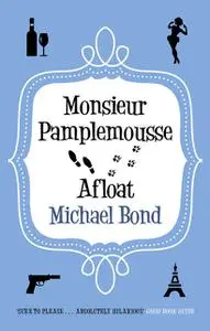 «Monsieur Pamplemousse Afloat» by Michael Bond