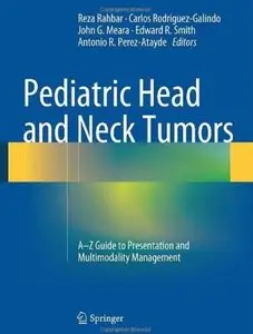 Pediatric Head and Neck Tumors: A-Z Guide to Presentation and Multimodality Management [Repost]