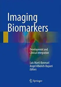 Imaging Biomarkers: Development and Clinical Integration
