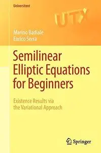 Semilinear elliptic equations for beginners: Existence results via the variational approach (Repost)