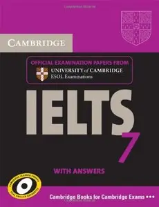 Cambridge IELTS 7 Student's Book with Answers: Examination Papers from University of Cambridge ESOL (Repost)
