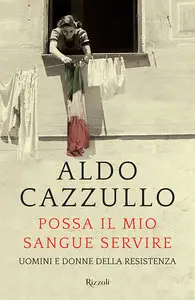 Aldo Cazzullo - Possa il mio sangue servire