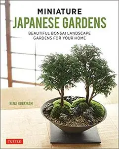 Miniature Japanese Gardens: Beautiful Bonsai Landscape Gardens for Your Home