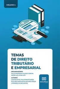 «Temas de Direito Tributário e Empresarial» by André Luís Vieira Elói Paulo, Enderson Oliveira Teixeira