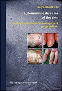 Autoimmune Diseases of the Skin: Pathogenesis, Diagnosis, Management Ed 2