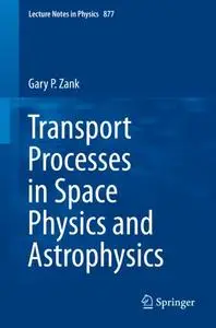 Transport Processes in Space Physics and Astrophysics (Repost)