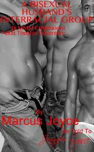 «A Bisexual Husband's Interracial Group» by Jennifer Lynne, Marcus Joyce