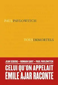 Paul Pavlowitch, "Tous immortels"