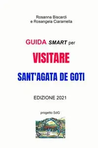 Guida SMART per visitare Sant’Agata de Goti